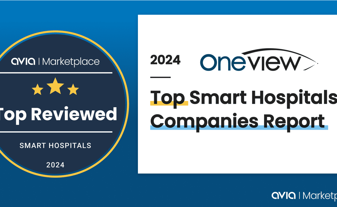 Oneview Named to AVIA Marketplace’s 2024 Top Smart Hospitals Companies