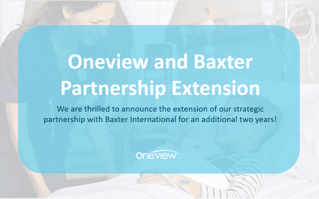 Oneview Healthcare and Baxter International Extend Value-Added Reseller Agreement for Two More Years and Expand the Agreement to include Canada